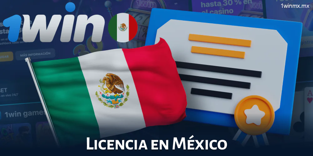 Licencia actual de 1win en México